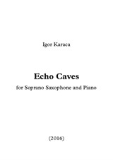 Echo Caves for Soprano Saxophone and Piano